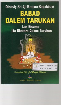 Image of Dinasty Sri Aji Kresna Kepakisan Babad Dalem Tarukan Lan Bisama Ida Bhatara Dalem Tarukan